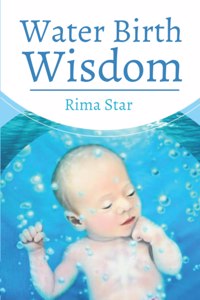 Water Birth Wisdom