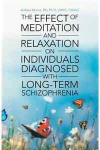 Effect of Meditation and Relaxation on Individuals Diagnosed with Long-Term Schizophrenia