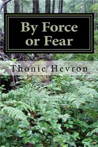 By Force or Fear