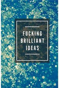 Fucking Brilliant Ideas (Notebook)