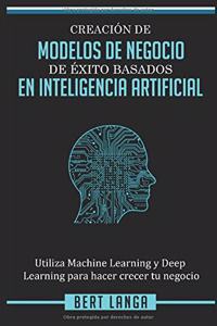 Creación de Modelos de Negocio de éxito basados en Inteligencia Artificial