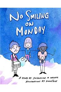 No Smiling On Monday