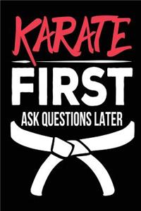 Karate First Ask Questions Later