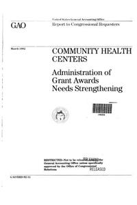 Community Health Centers: Administration of Grant Awards Needs Strengthening