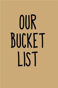 Our Bucket List