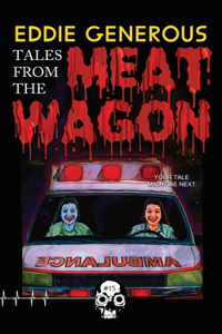 Tales From the Meat Wagon