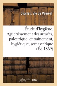Étude d'Hygiène. de l'Aguerrissement Des Armées, Palestrique, Entraînement, Hygiétique, Somascétique