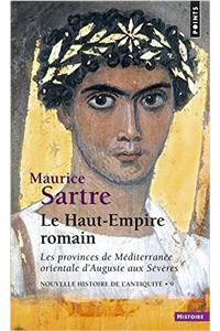 Haut-Empire Romain . Les Provinces de M'Diterran'e Orientale D'Auguste Aux S'V'res(le)