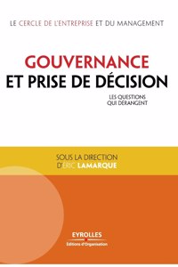 Gouvernance et prise de décision: Les questions qui dérangent.