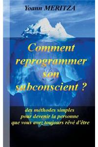 Comment reprogrammer son subconscient