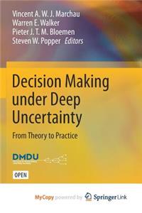 Decision Making under Deep Uncertainty