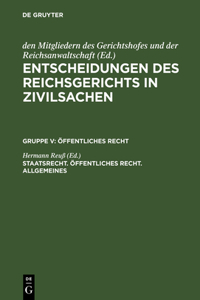 Entscheidungen des Reichsgerichts in Zivilsachen, Staatsrecht. Öffentliches Recht. Allgemeines