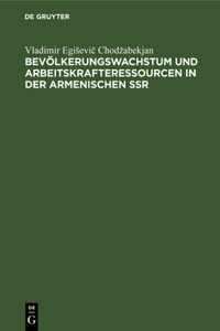Bevölkerungswachstum Und Arbeitskrafteressourcen in Der Armenischen Ssr