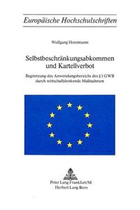 Selbstbeschraenkungsabkommen und Kartellverbot