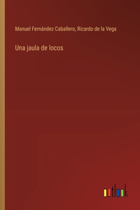 Una jaula de locos