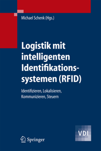 Logistik MIT Intelligenten Identifikationssystemen (Rfid)Identifizieren, Lokalisieren, Kommunizieren, Steuern