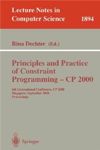 Principles and Practice of Constraint Programming - Cp 2000