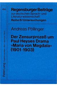 Der Zensurprozeß Um Paul Heyses Drama «Maria Von Magdala» (1901-1903)
