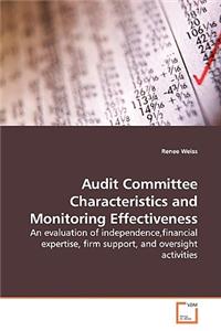 Audit Committee Characteristics and Monitoring Effectiveness