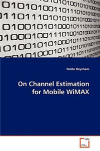 On Channel Estimation for Mobile WiMAX