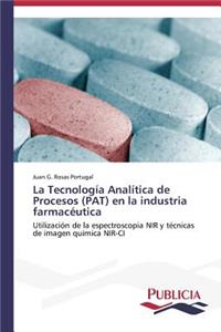 Tecnología Analítica de Procesos (PAT) en la industria farmacéutica