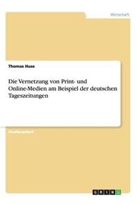 Vernetzung von Print- und Online-Medien am Beispiel der deutschen Tageszeitungen