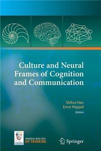 Culture and Neural Frames of Cognition and Communication