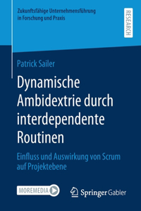 Dynamische Ambidextrie Durch Interdependente Routinen