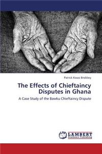 Effects of Chieftaincy Disputes in Ghana