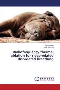 Radiofrequency thermal ablation for sleep-related disordered breathing