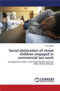 Social dislocation of street children engaged in commercial sex work