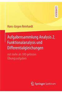 Aufgabensammlung Analysis 2, Funktionalanalysis Und Differentialgleichungen