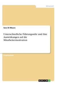 Unterschiedliche Führungsstile und ihre Auswirkungen auf die Mitarbeitermotivation