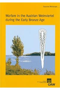 Warfare in the Austrian Weinviertel During the Early Bronze Age