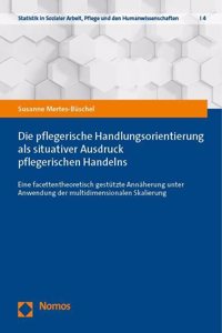 Die Situative Handlungsorientierung Professionell Pflegender