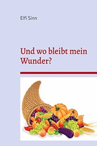 Und wo bleibt mein Wunder?