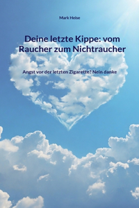 Deine letzte Kippe
