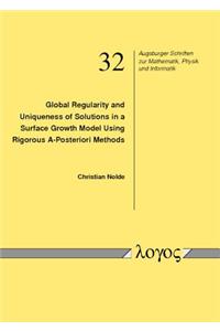 Global Regularity and Uniqueness of Solutions in a Surface Growth Model Using Rigorous A-Posteriori Methods