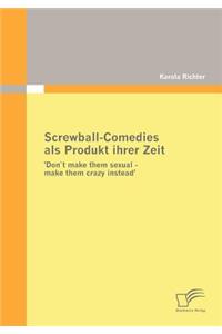 Screwball-Comedies als Produkt ihrer Zeit