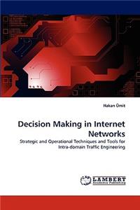 Decision Making in Internet Networks