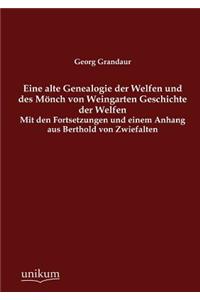 Eine alte Genealogie der Welfen und des Mönch von Weingarten Geschichte der Welfen