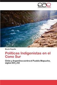 Políticas Indigenistas en el Cono Sur