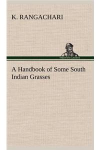 Handbook of Some South Indian Grasses