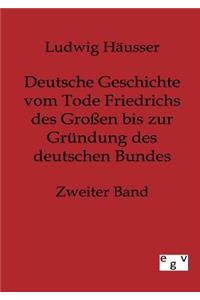 Deutsche Geschichte vom Tode Friedrichs des Großen bis zur Gründung des deutschen Bundes - Zweiter Band