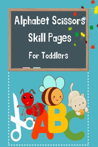 Alphabet Scissors Skills Pages For Toddlers