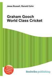 Graham Gooch World Class Cricket