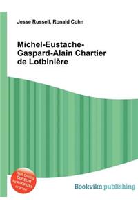 Michel-Eustache-Gaspard-Alain Chartier de Lotbiniere