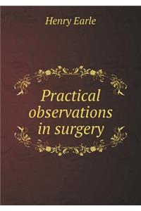 Practical Observations in Surgery