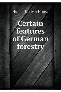 Certain features of German forestry