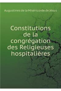 Constitutions de la Congrégation Des Religieuses Hospitalières
